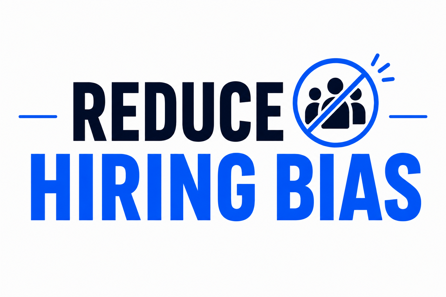Reduce Hiring Bias